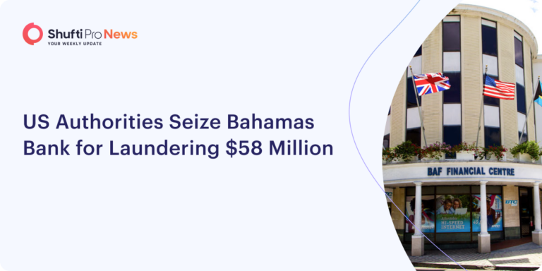 US Authorities Seize Bahamas Bank for Laundering $58 Million