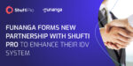 Funanga Chooses Shufti Pro’s IDV Solutions to Combat Fraudulent Activities