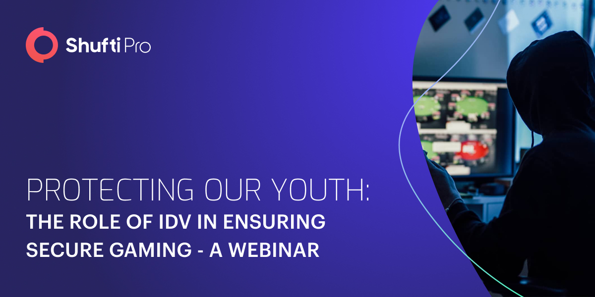 Shufti Pro Presenting Webinar “Protecting our Youth: The Role of IDV in Ensuring Secure Gaming” – Providing Insights into the Risks Associated with Weaker KYC Systems Thumbnail