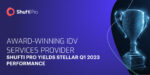 Award-winning IDV Services Provider Shufti Pro Yields Stellar Q1 2023 Performance