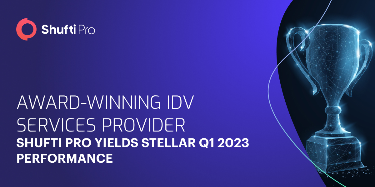 Award-winning IDV Services Provider Shufti Yields Stellar Q1 2023 Performance