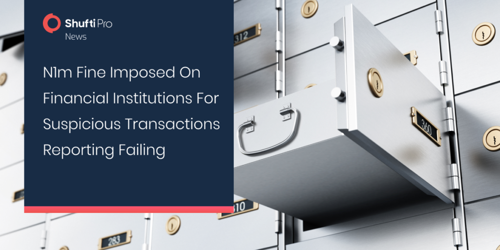N1m Fine Imposed on Financial Institutions for Suspicious Transactions Reporting Failing