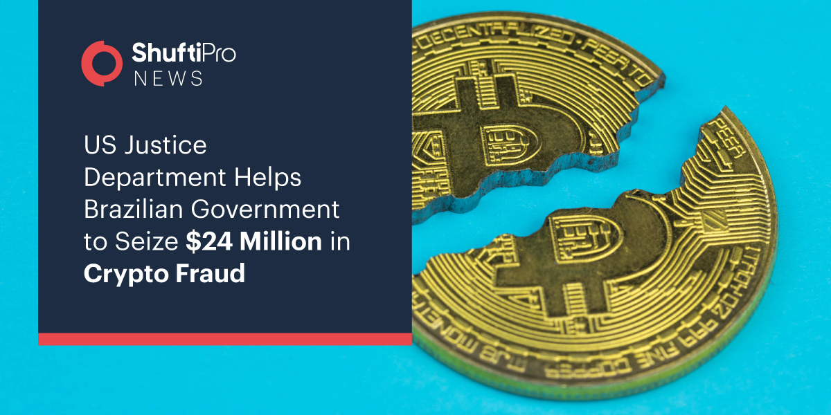 US Justice Department Helps Brazilian Government to Seize $24 Million in Crypto Fraud