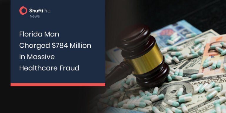Florida Man Charged $784 Million in Massive Healthcare Fraud