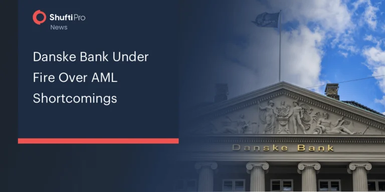 Danske Bank Under Fire Over AML Shortcomings