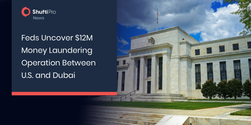 Feds Uncover $12M Money Laundering Operation Between U.S. and Dubai