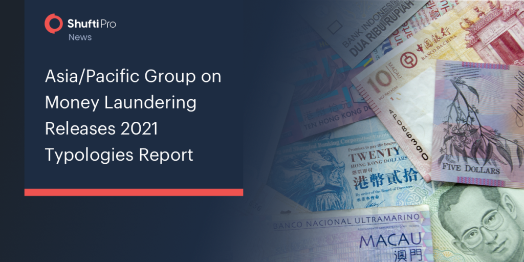 Asia/Pacific Group on Money Laundering Releases 2021 Typologies Report