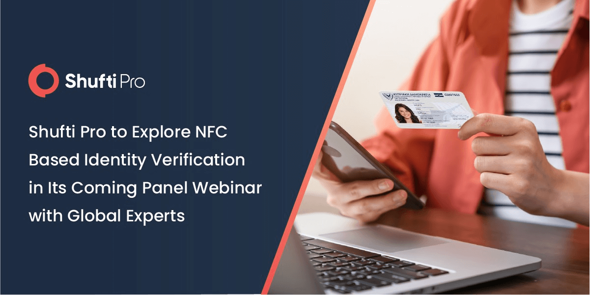 Shufti to Explore NFC Based Identity Verification in its Coming Panel Webinar with Global Experts