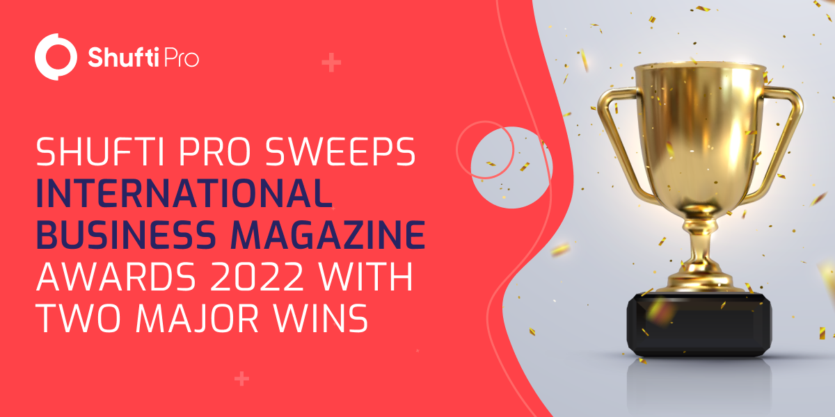 Shufti Sweeps International Business Magazine Awards 2022 with Two Major Wins