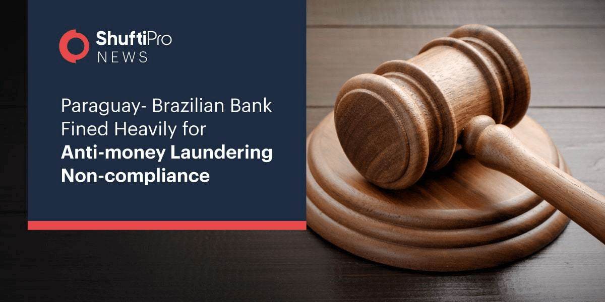 Paraguay- Brazilian Bank Fined Heavily for Anti-money Laundering Non-compliance.