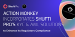 Action Monkey Incorporates Shufti Pro’s KYC & AML Solutions to Enhance its Regulatory Compliance
