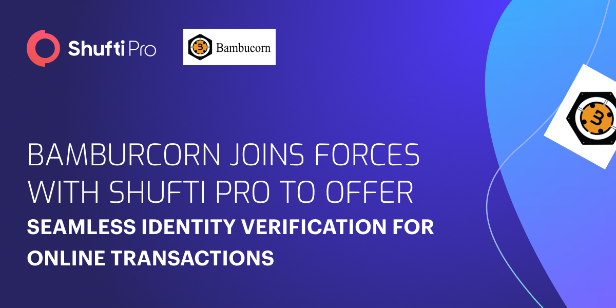 Bamburcorn Joins Forces With Shufti to Offer Seamless Identity Verification for Online Transactions