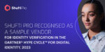 Shufti Pro Recognised as a Sample Vendor for Identity Verification in the Gartner® Hype Cycle™ for Digital Identity, 2023
