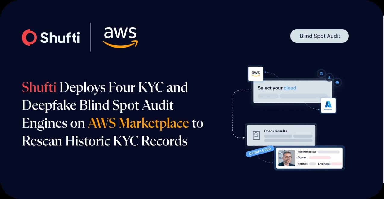 Shufti Deploys Four KYC and Deepfake Blind Spot Audit Engines on AWS Marketplace to Rescan Historic KYC Records