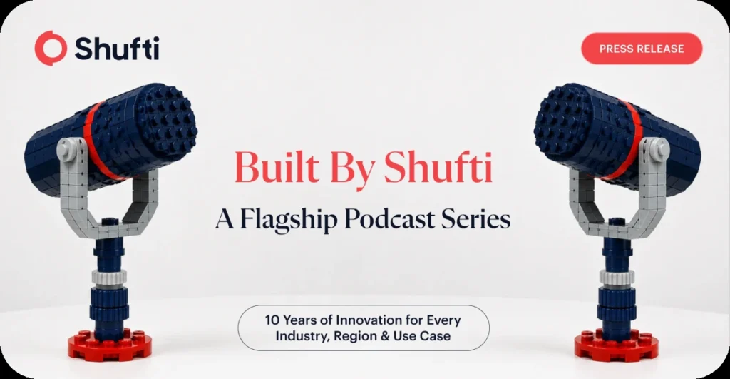 Shufti Launches Flagship Podcast Series Called ‘Built By Shufti’ Showcasing a Decade of Custom Innovation for 2,000+ Businesses