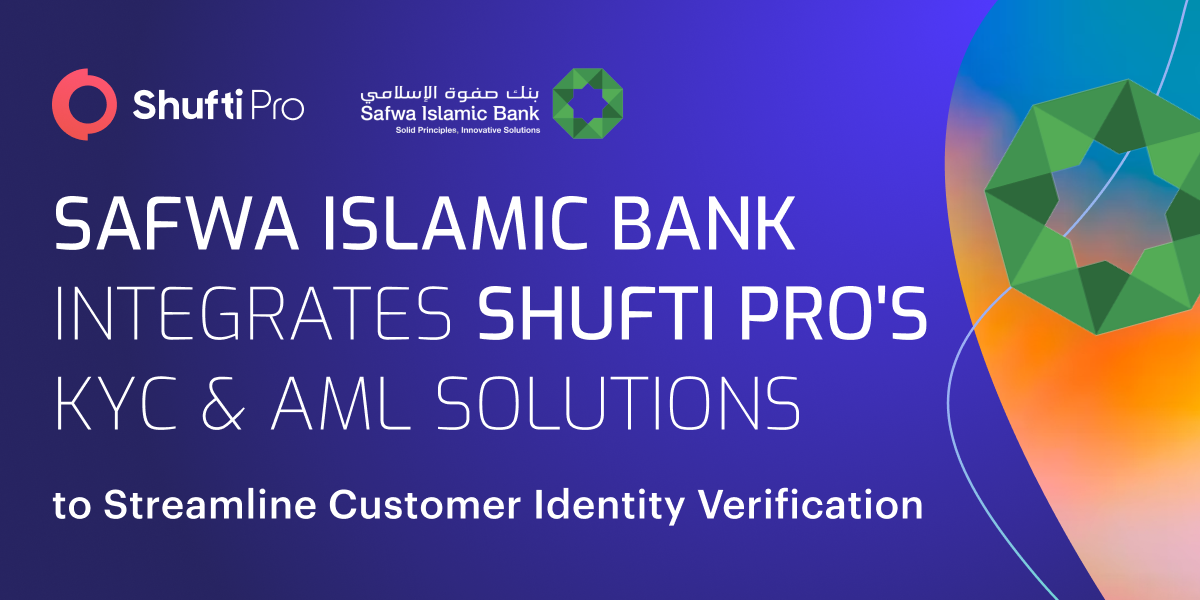 Safwa Islamic Bank Integrates Shufti’s KYC & AML Solutions to Streamline Customer Identity Verification