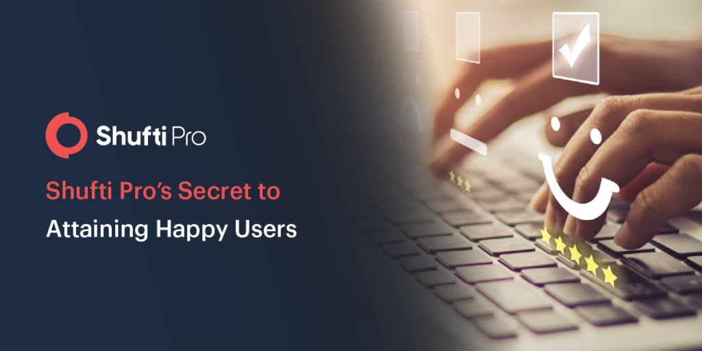 Shufti Pro’s Secret to Acquiring 92% End-User Satisfaction Rate