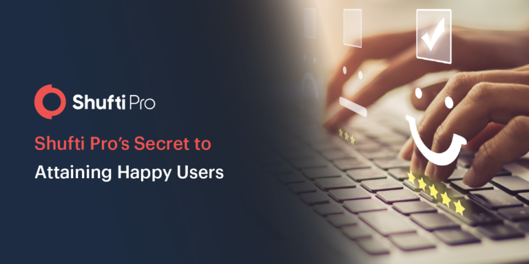 Shufti Pro’s Secret to Acquiring 92% End-User Satisfaction Rate