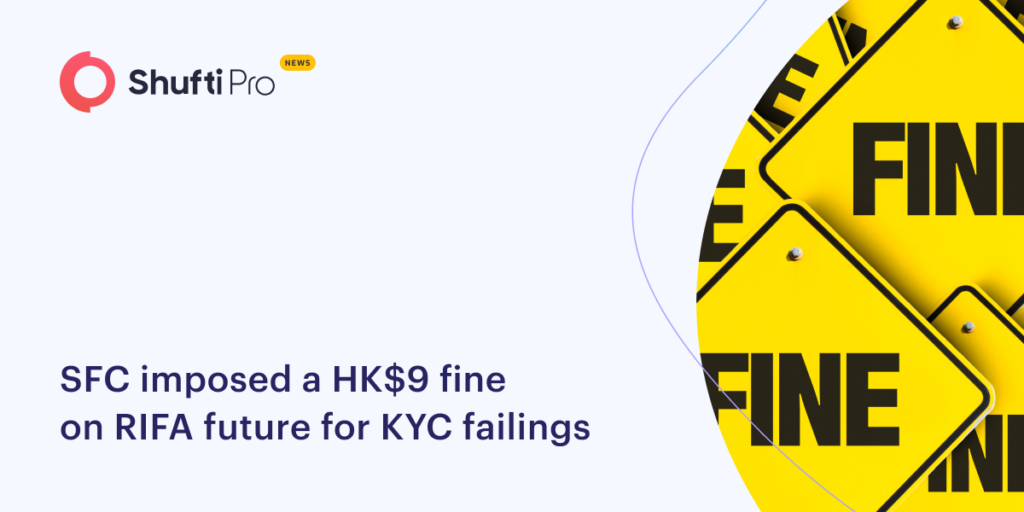 SFC Imposed a HK$9 Fine on RIFA Future for KYC Failings