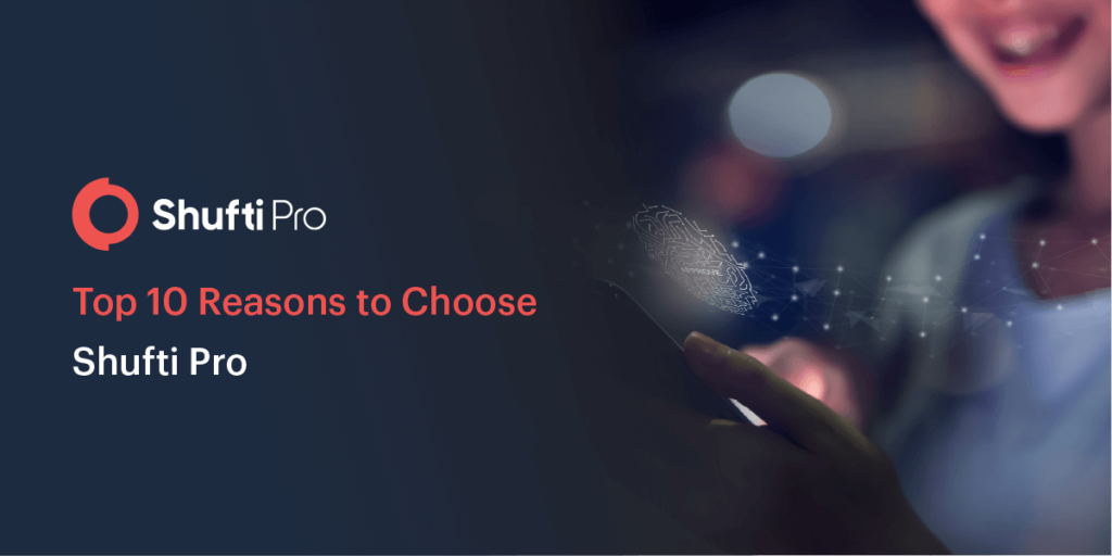 10 Reasons Why Businesses Should Choose Shufti Pro