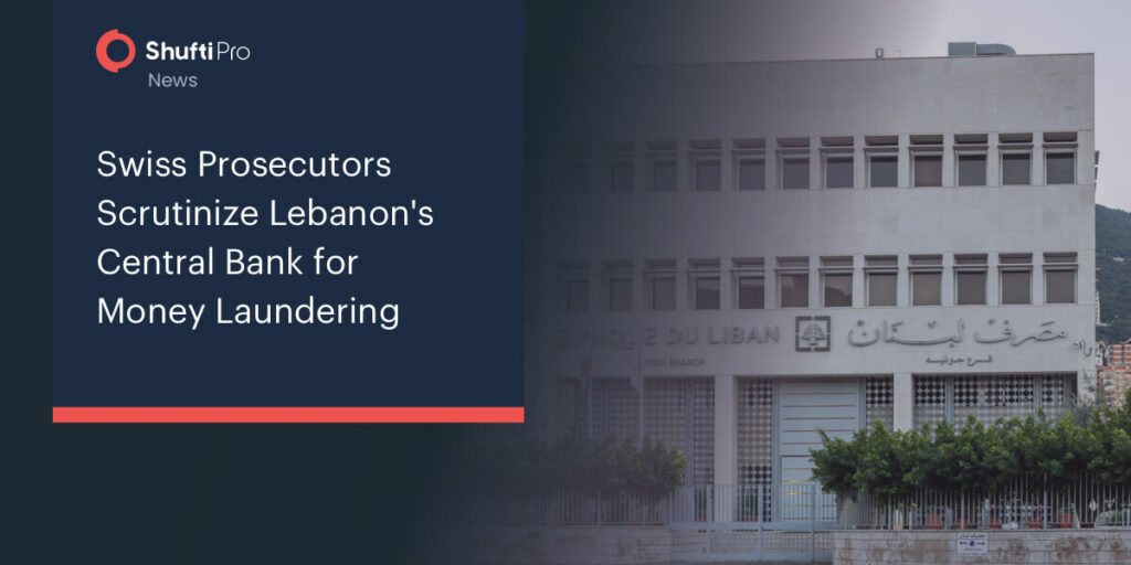Swiss Prosecutors Scrutinize Lebanon’s Central Bank for Money Laundering