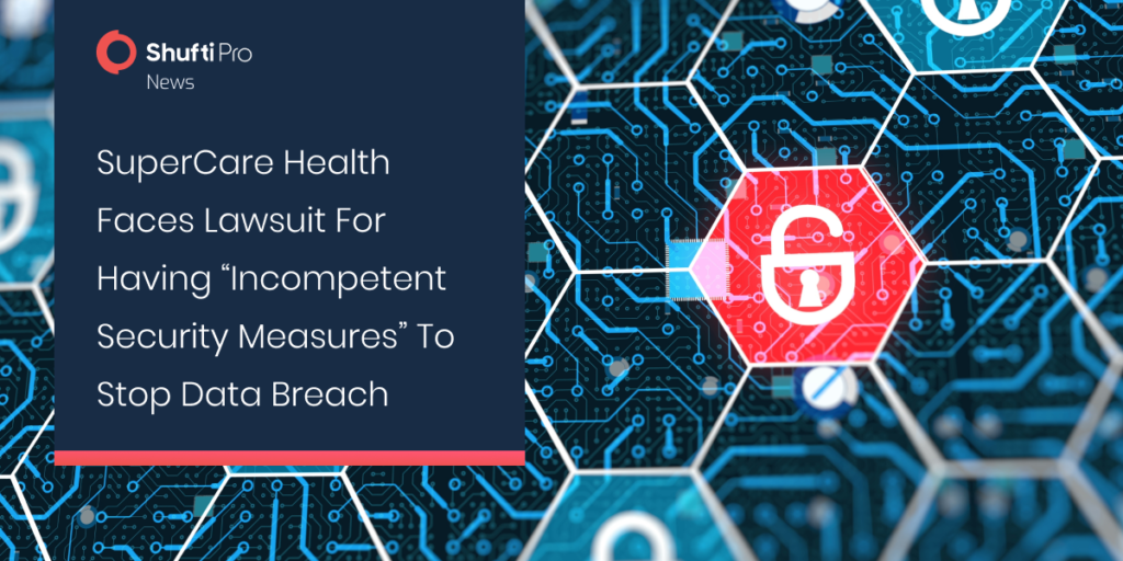 SuperCare Health Faces Lawsuit for Having “Incompetent Security Measures” to Stop Data Breach