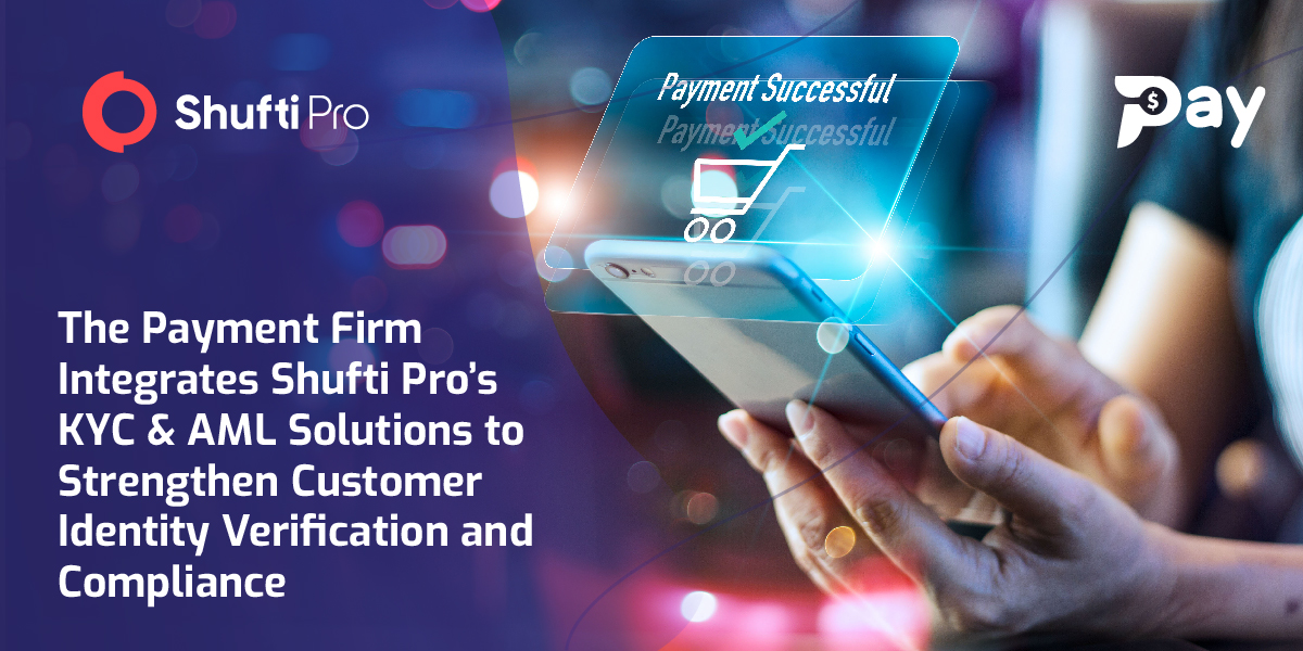 The Payment Firm Integrates Shufti’s KYC & AML Solutions to Strengthen Customer Identity Verification and Compliance