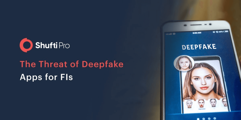 The Looming Threat Of Deepfake Apps For The Financial Industry