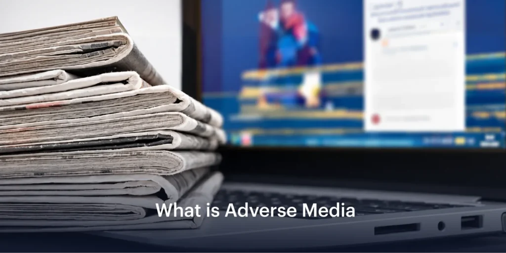 What Is Adverse Media?